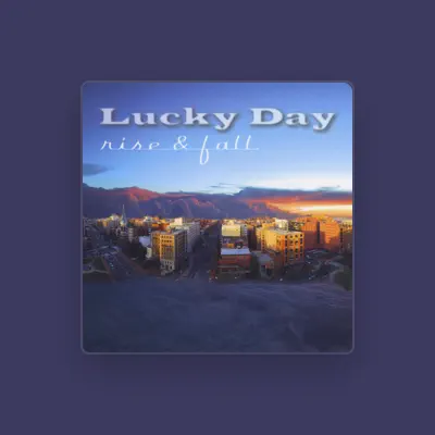 Listen to Lucky Day, watch music videos, read bio, see tour dates & more!