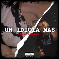 Un Idiota Mas - Single - Sez Limado