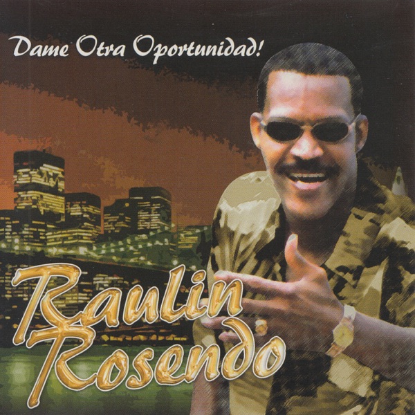Download Raulín Rosendo - Dame Otra Oportunidad (2006) Album – Telegraph