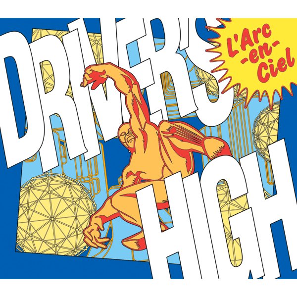 Driver's High - Single - L'Arc〜en〜Cielのアルバム - Apple Music