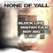 None of Yall (feat. Mistah F.A.B., Boy Big & Cbo) - Single