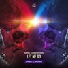 Let Me Go (Kinetic Remix) - Single