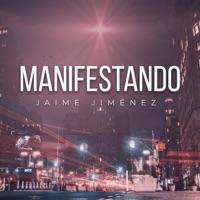 Manifestando - Single - Jaime Jiménez
