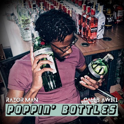 Poppin' Bottles (feat. Caleb Awiti) - Single