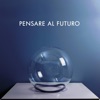 Pensare al futuro (Acustica) [Acustica] - Single