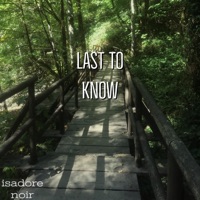 Last to Know - Single - Isadore Noir