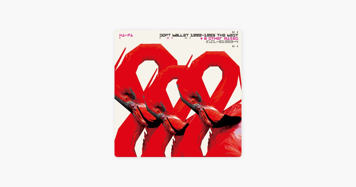 SOFT BALLET 1992-1995 the BEST + 8 OTHER MIXES - SOFT BALLETの