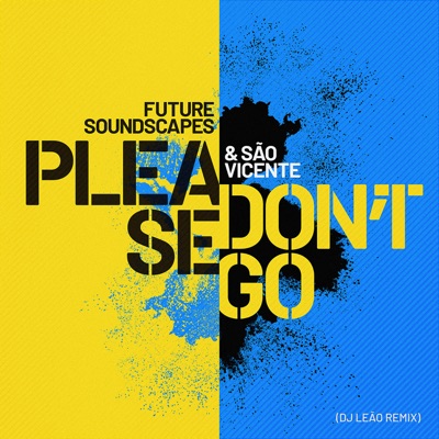Please Don't Go (DJ Leao Remix) - Single