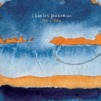 De l'eau (feat. Erik Truffaz & Marcello Giuliani) [Live Ferber] - Single - Charles Berberian