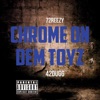 Chrome on Dem Toyz (feat. 42 Dugg) - Single