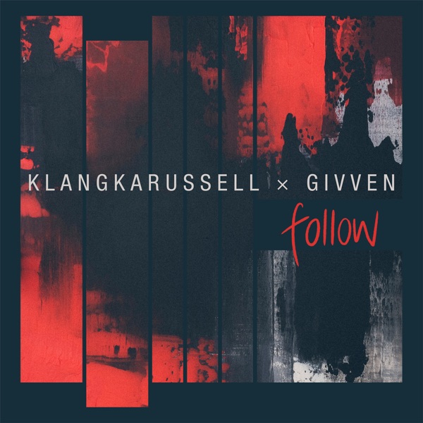Follow - Single - Klangkarussell & GIVVEN