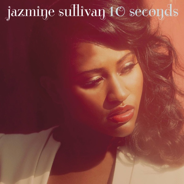 10 Seconds - Single - Jazmine Sullivan