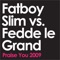 Praise You 2009 - Fatboy Slim & Fedde Le Grand lyrics
