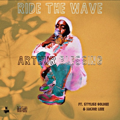Ride the Wave (feat. Stylish goldiee & Major Leek)