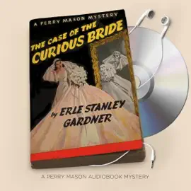 The Case of the Curious Bride: Perry Mason Series, Book 5 (Unabridged)