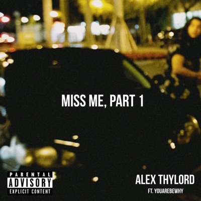 Miss Me, Part 1 (feat. YOUAREBEWHY) - Single