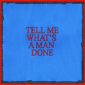 What Has A Man Done artwork