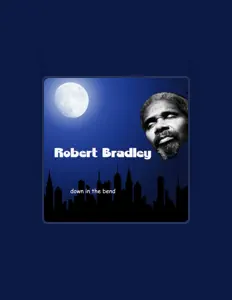 Robert Bradleyを聴いたり、ミュージックビデオを鑑賞したり、経歴やツアー日程などを確認したりしましょう！