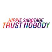 Trust Nobody - Hippie Sabotage Cover Art
