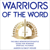 Warriors of the Word: The Bible Memorization Battle Guide for Winning Spiritual Victories (Unabridged) - Aaron House & Emily House