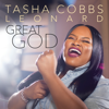 Great God (Radio Edit) - Tasha Cobbs Leonard