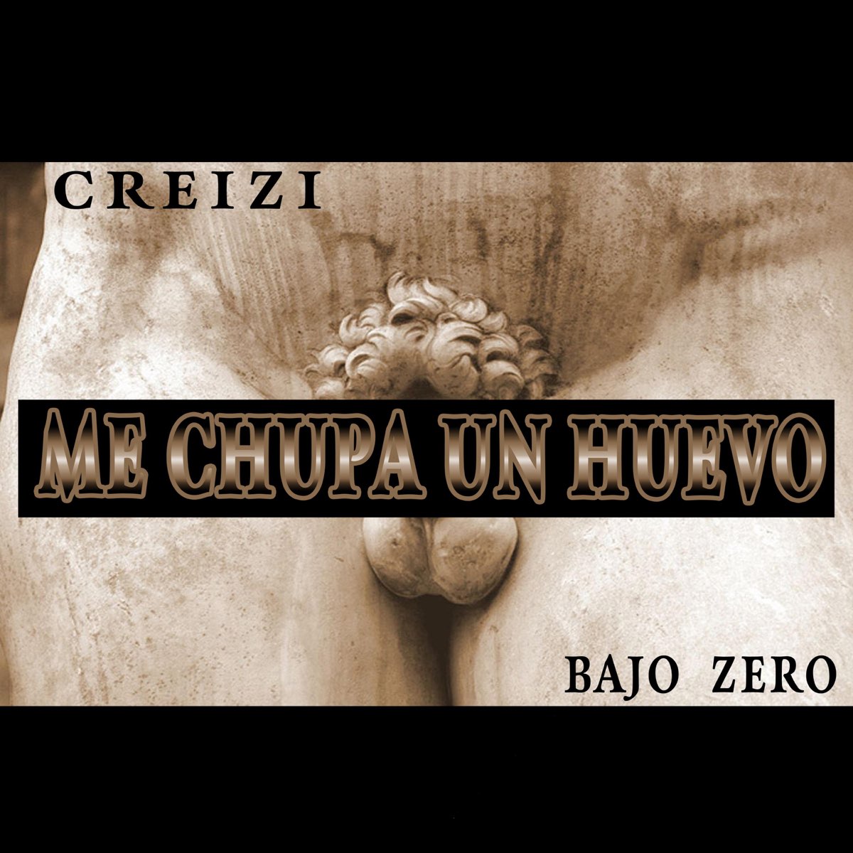 Me chupa un huevo (feat. Bajo Zero) - Single - Álbum de Creizi - Apple Music
