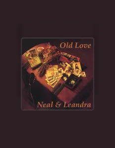 收听 Neal & Leandra、观看音乐视频、阅读小传、查看巡演日期等 ！