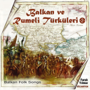 Balkan Ve Rumeli Türküleri, Vol. 2 (Güldaniyem) - Faruk Yılmaz