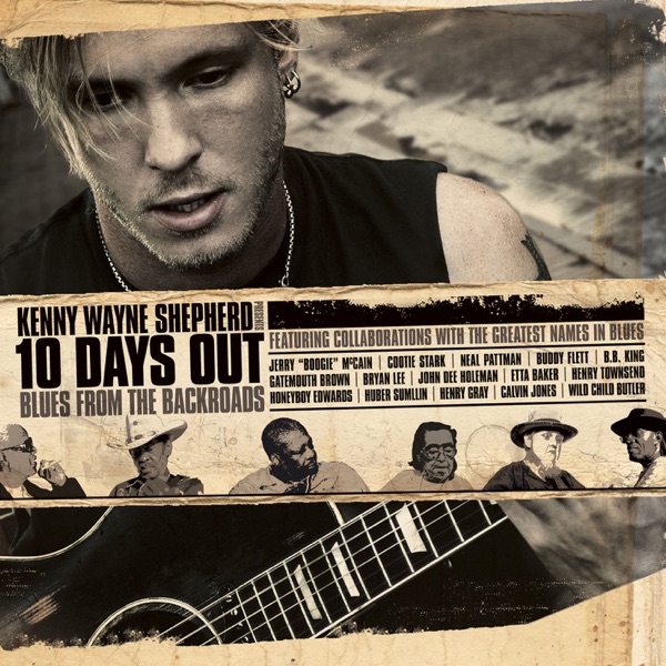 10 Days Out (Blues from the Backroads) [Audio Version] - Kenny Wayne Shepherd