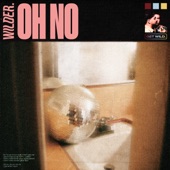 Wilder. - Oh No