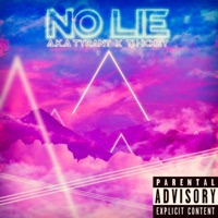 No Lie (feat. TJ Hickey) - Single - A.K.A. TyRaNt