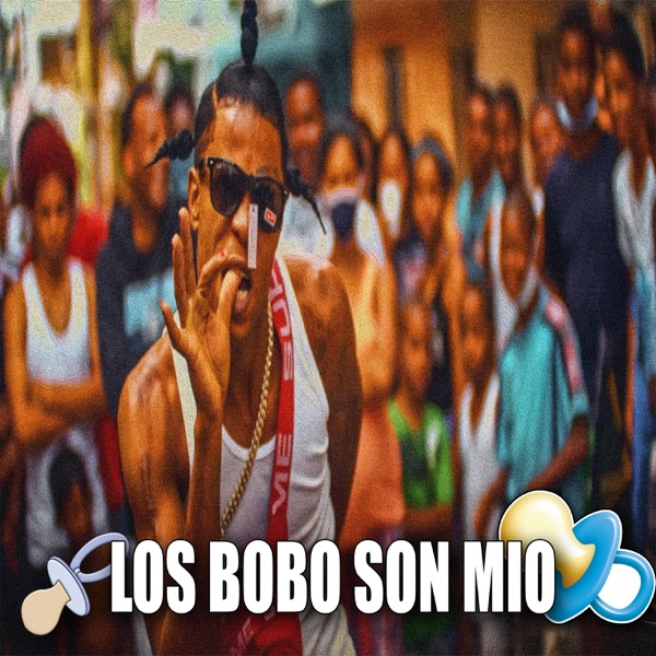 Los Bobo Son Mio