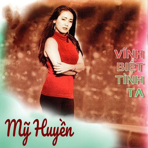 Tiếng Hát Mỹ Huyền Đặc Biệt 6 (Vĩnh Biệt Tình Ta)