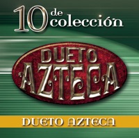 10 de Colección - Dueto Azteca