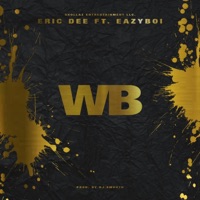 WB (feat. Eazyboi) - Single - Eric Dee