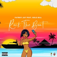 Rock the Boat (feat. Solo Bill) - Single - Fatboy Jay