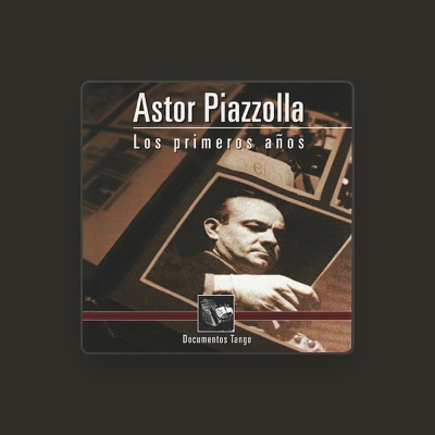 Listen to Astor Piazzolla Y Su Orquesta, watch music videos, read bio, see tour dates & more!
