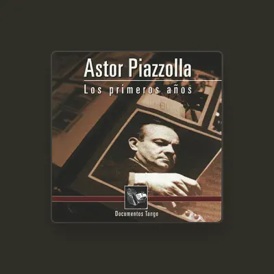 Listen to Astor Piazzolla Y Su Orquesta, watch music videos, read bio, see tour dates & more!