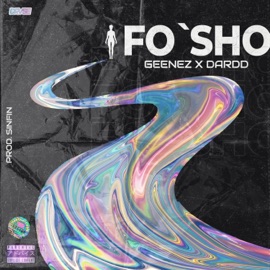 Fo'sho (feat. Dardd) Geenez