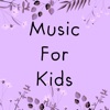Music for Kids