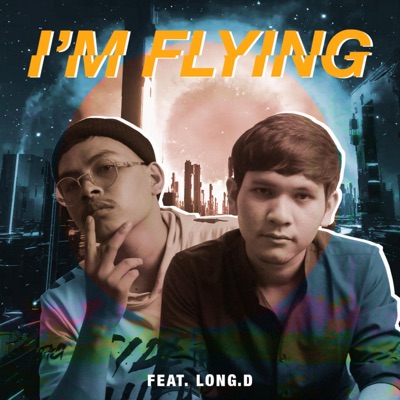 I'M FLYING (feat. LONG.D) - Single