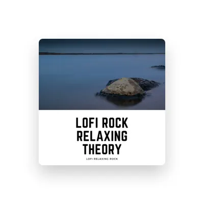 Listen to Lofi Relaxing Rock, watch music videos, read bio, see tour dates & more!