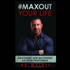 #Maxout Your Life (Unabridged) - Ed Mylett