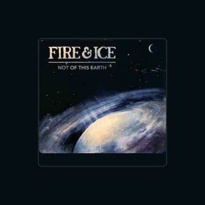 Luister naar Fire & Ice, bekijk muziekvideo's, lees de bio, bekijk de tourdata, en meer!