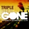 Gone - Triple Threat lyrics