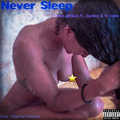 Never Sleep (feat. Jayneto & Yv Keem) - Single