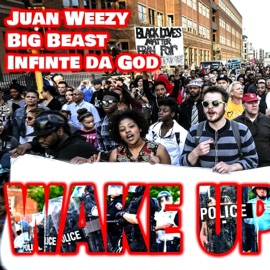 Wake Up (feat. Infinit da god & ZMB Big Beast) Juan Weezy