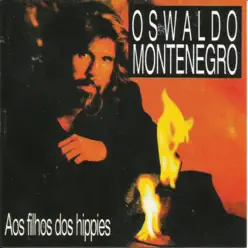 Aos Filhos Dos Hippies - Oswaldo Montenegro