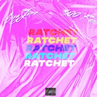 Ratchet (feat. 300 REZ) - Single - King June