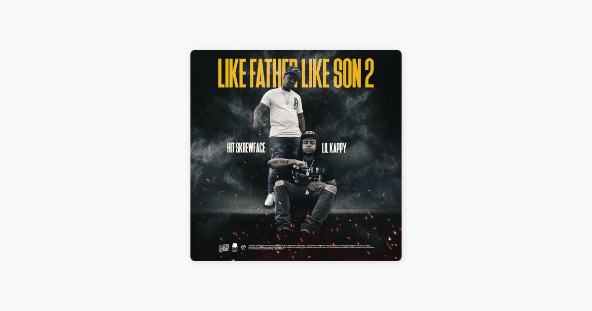 Like Father Like Son 2 - Album by Lil Kappy & Hit Skrewface